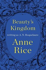 Beauty's Kingdom By A. N. Roquelaure, Anne Rice