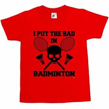 I Put The Bad In Badminton Skull Rackets Shuttlecocks Kids Boys / Girls T-Shirt
