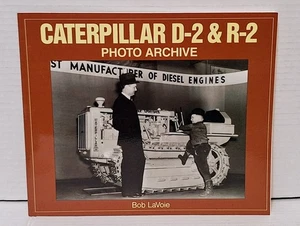 Caterpillar D-2 & R-2 Tractor Photo Archive 127-Page Book Bob LaVoie 1999 NEW  - Bild 1 von 3