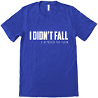 I Didn't Fall Funny Sarcastic Humour  Novelty Mens T-Shirts Top Pod3