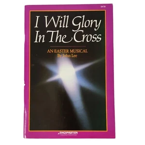 I Will Glory In The Cross An Easter Musical Singspiration SATB Choir Songbook - Picture 1 of 7