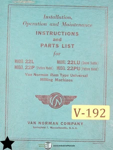 Van Norman 22L, 22P 22LU 22PU, Fresado Instalación Operaciones Pintura y Manual de Piezas - Imagen 1 de 4