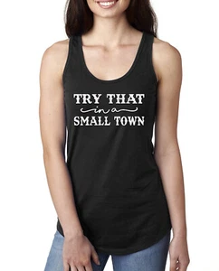 Try That in a Small Town Distressed American Pride Ladies Racerback Tank Top - Picture 1 of 8