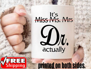 It's Miss Ms Mrs Dr Actually Mug, Dr Mug, Phd Graduation Mug, Doctor Gift 11Oz