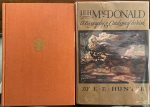 E. R. Hunter - J. E. H. MacDonald a Biography & Catalogue of His Work - Imagen 1 de 3