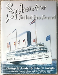 FOSTER/WEIGLIN "SPLENDOR SAILED THE SOUND" 1989 1ST SIGNED NHRR/FALL RIVER LINE - Foto 1 di 5