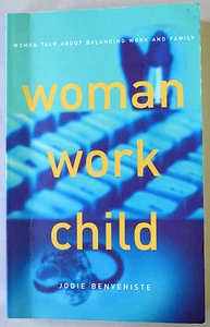 "WOMAN WORK CHILD" Jodie Benveniste, Women talk about balancing work & family - Bild 1 von 2