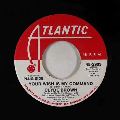 Sweet/70s Soul 45 - Clyde Brown - Your Wish Is My Command - Atlantic - Image 1 of 2