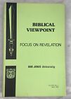 Biblical Viewpoint Prophecy Focus On Revelation Bob Jones University Faculty Bju