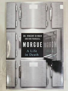 Morgue: A Life in Death by Dr. Vincent Di Maio - Hardback, 2016, Like New - Picture 1 of 3