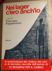 VINCENZO PAPPALETTERA NEI LAGER C’ERO ANCH’IO MURSIA 3 Ed 1988 - Picture 1 of 1