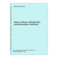 Sonne, Schnee, Schilauf Ein schitechnisches Lehrbuch Rössel Gottfried: