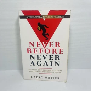 Never Before, Never Again by Larry Writer, 2016 Hardcover, St George 1956-66 - Picture 1 of 11