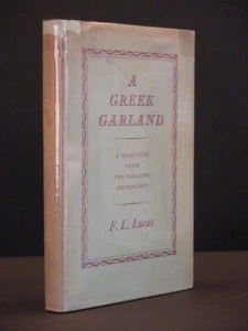 A Greek Garland. A Selection from the Palatine Anthology F.L. LUCAS 1939 1st Ed - Picture 1 of 10