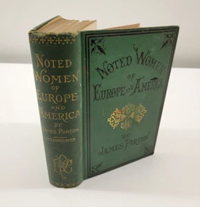Rare Book Circa 1888 James Parton, NOTED WOMEN Of Europe and America - Foto 1 di 19