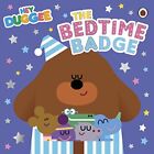 Hey Duggee: The Bedtime Badge by Hey Duggee Paperback / softback Book The Fast