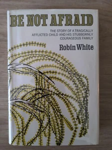 BE NOT AFRAID By Robin White - Hardcover First Edition  - Bild 1 von 8