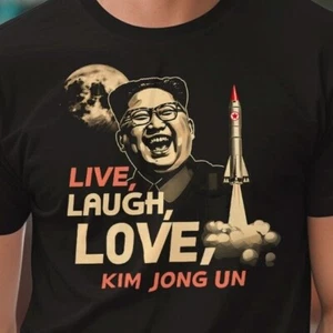 Camiseta unisex Kim Jong Un Rocket Launch Live Laugh Love - Imagen 1 de 8