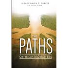 The Paths of Righteousness by Ralph Graves (Paperback,  - Paperback NEW Ralph Gr