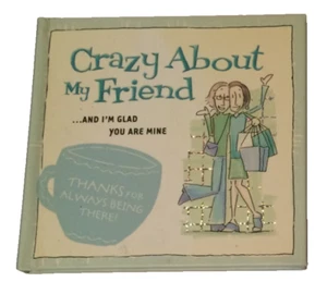 Crazy about My Friend: . . . and I'm Glad You Are Mine! by Mark K Gilroy~2003 HC - Picture 1 of 3