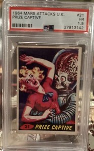 1962 Topps  Mars Attacks! UK Version; “Prize Captive” #21; PSA 1.5; LOOKS BETTER
