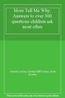 More Tell Me Why: Answers to over 300 questions children ask mo .9780600360803