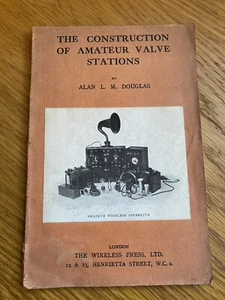 The Construction of Amateur Valve Stations Alan Douglas 1922 3rd Impression - Picture 1 of 5