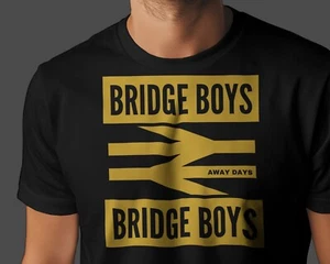 BRIDGE BOYS Away Days T-Shirt | Hooligans Wolverhampton Yam Yam Subway Army - Picture 1 of 9