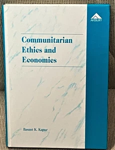 Basant K Kapur / COMMUNITARIAN ETHICS AND ECONOMICS Signed 1st Edition 1995 - Picture 1 of 2
