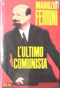 L ULTIMO COMUNISTA Maurizio Ferrini Mondadori BUM Comunismo Umorismo Satira di e - Picture 1 of 1