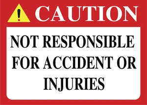 Precaución no responsable de accidentes o lesiones | Calcomanía de vinilo laminado - Imagen 1 de 8