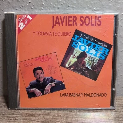 Javier Solis 2 En 1 Y Todavia Te Quiero And Lara Baena Y Maldonado CD  - Image 1 of 4