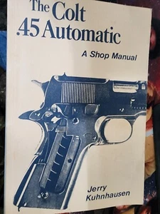 THE COLT 45 AUTOMATIC von Jerry Kuhnhausen - Bild 1 von 1