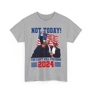 Donald Trump Not Today, You can kill Freedom 2024 T-shirt - Picture 1 of 19