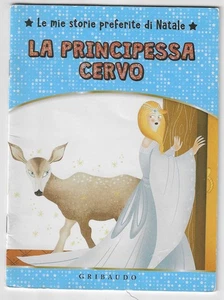 LE MIE STORIE PREFERITE DI NATALE - La principessa cervo - GRIBAUDO 2019 - Foto 1 di 1