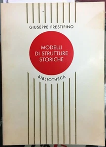 (Antropologia) G. Prestipino- MODELLI DI STRUTTURE STORICHE -Bibliotheca 1993 - Imagen 1 de 1