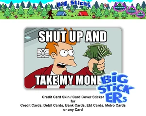 Fry Shut up and take my Money! Credit Card Skin Cover SMART Sticker Wrap Decal - Picture 1 of 16