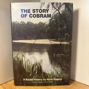 The Story Of Cobram: A Social History de Kenn Rogers / 1ª edición 2002 tapa dura - Imagen 1 de 11