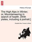 The High Alps in Winter; or, Mountaineering in . Blond<|