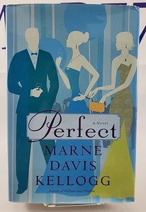 Perfect : A Novel by Marne Davis Kellogg (2005, Hardcover) 1st Edition Printing  - Picture 1 of 4