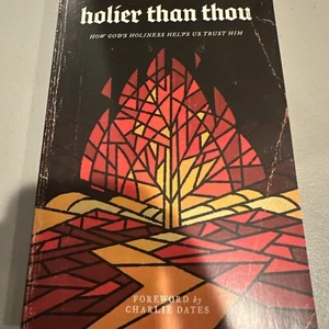 Holier Than Thou: How God’s Holiness Helps Us Trust Him - Paperback -New - Picture 1 of 2