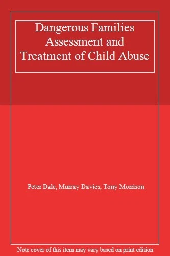 Dangerous Families Assessment and Treatment of Child Abuse By Peter Dale, Murra - Image 1 of 1