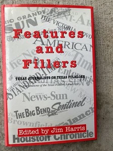 FEATURES & FILLERS: TEXAS JOURNALISTS ON TEXAS FOLKLORE Jim Harris Used HC Book - Imagen 1 de 12