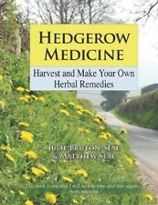 Hedgerow Medicine Harvest and Make your own Herbal Remedies 9781873674994