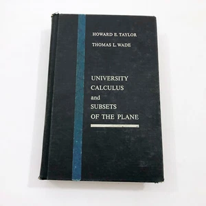 University Calculus and Subsets of the Plane HB byTaylor Wade 1965 4th Printing - Picture 1 of 9
