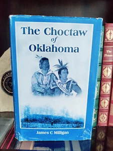 THE CHOCTAW OF OKLAHOMA_James C. Milligan _HCDJ_1st Edition_2003_AUTHOR SIGNED - Imagen 1 de 12