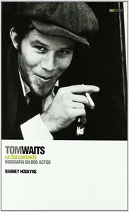 TOM WAITS: LA COZ CANTANTE: Biografía en dos actos - Imagen 1 de 2