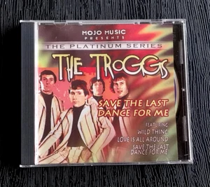 THE TROGGS SAVE THE LAST DANCE FOR ME CD MOJO MUSIC THE PLATINUM SERIES - Picture 1 of 2