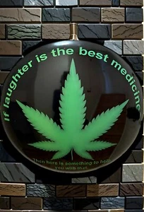 15" DOME SIGN~IF LAUGHTER IS THE BEST MEDICINE~WEED LAUGHTER~MARIJUANA - CR06 - Picture 1 of 2