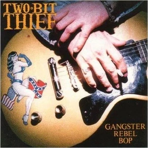 TWO-BIT THIEF - Gangster Rebel Bop CD - Foto 1 di 1